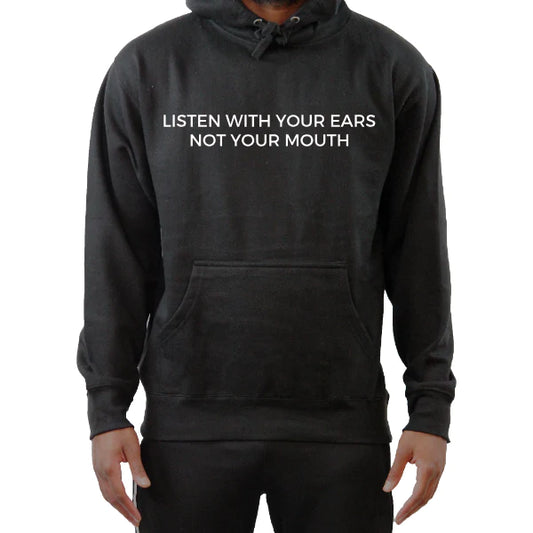 Listen With Your Ears Hoodie